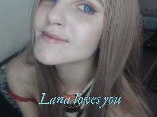 Lana_loves_you