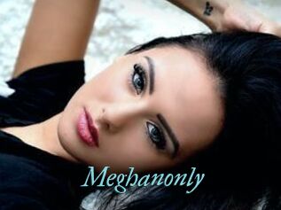 Meghanonly