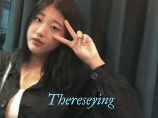 Thereseying