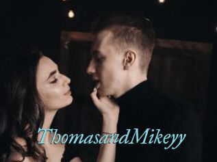 ThomasandMikeyy