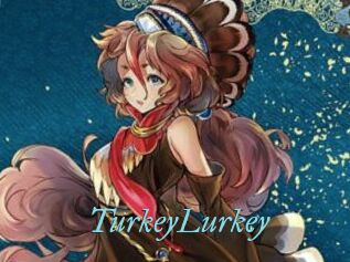 TurkeyLurkey