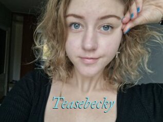 Teasebecky